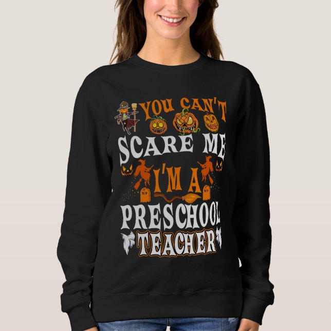 Du kan inte Skrämma mig om en Preschool Teacher Ha T Shirt (Framsida)