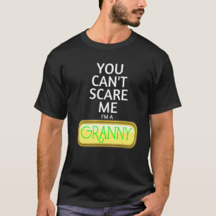 Du kan inte Skrämma mig om jag är en gryst för gra T Shirt