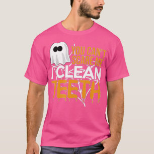 Du kan inte Skrämma mig rengöra tandhygienen T Shirt