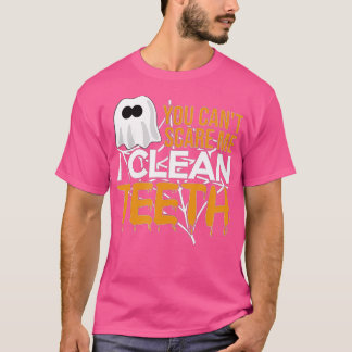 Du kan inte Skrämma mig rengöra tandhygienen T Shirt