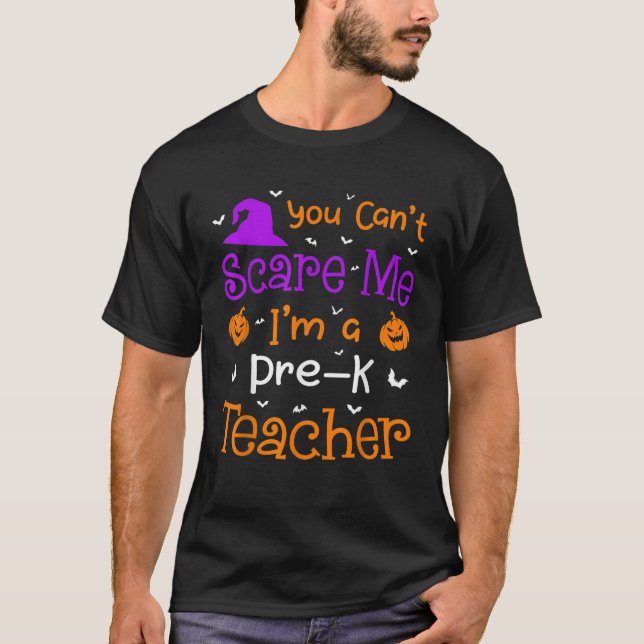 Du kan inte Skrämma mig Shirt Funny Pre K Teacher  T (Framsida)