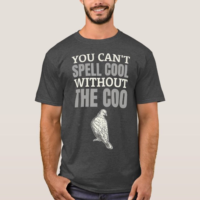 Du kan inte stava Coola utan Coo I-snål Pigeon T Shirt (Framsida)