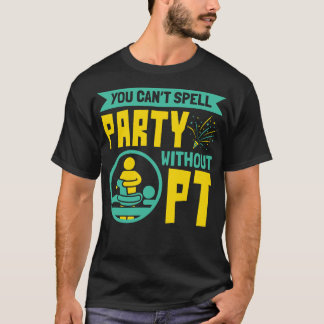 Du Kan Inte stava Fest Utan PT Fysioterapi T Shirt