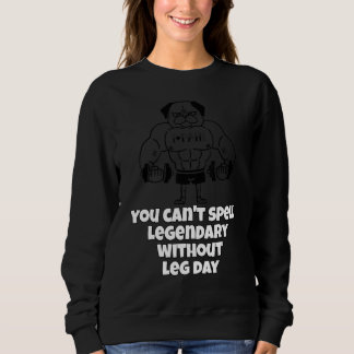 Du kan inte stava legendary utan leg Day Leg Work T Shirt