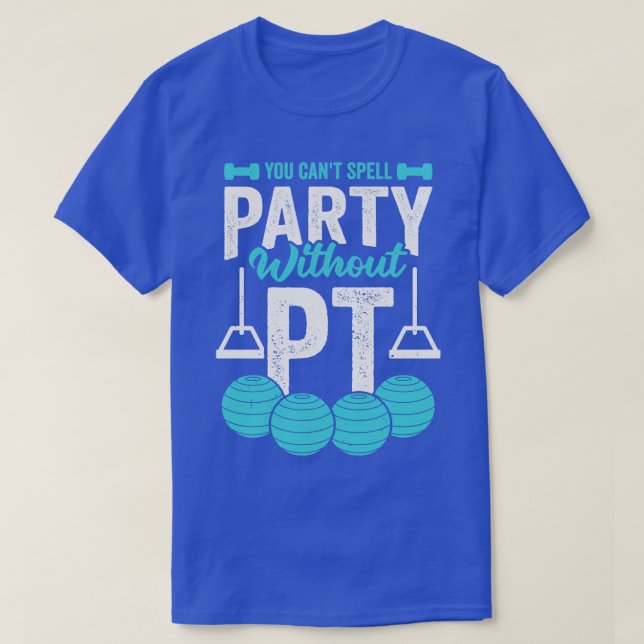 Du kan inte stava Party utan PT T Shirt (Design framsida)