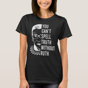 Du kan inte stava sanningen utan att vara ärlig t shirt