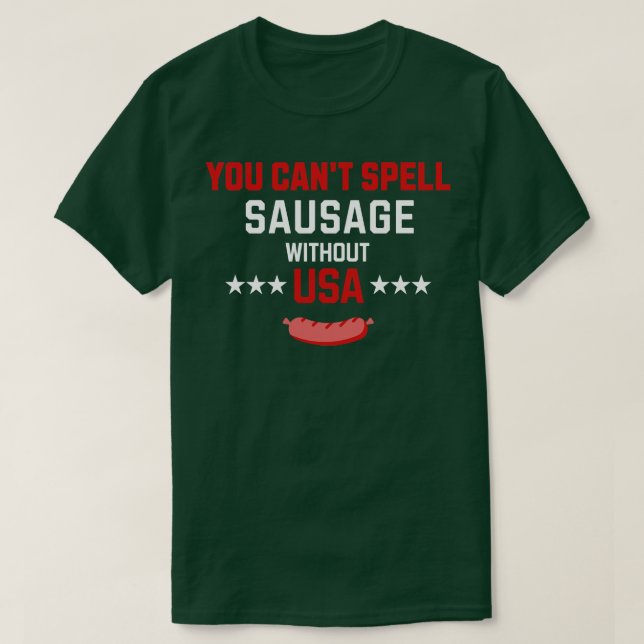 Du kan inte stava SAUSAGE utan USA 1 T Shirt (Design framsida)