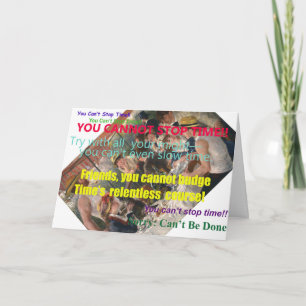 Du kan inte stoppa Time! Födelsedagkort Kort