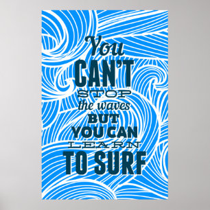 Du kan inte stoppa vågar, men du kan lära dig surf poster