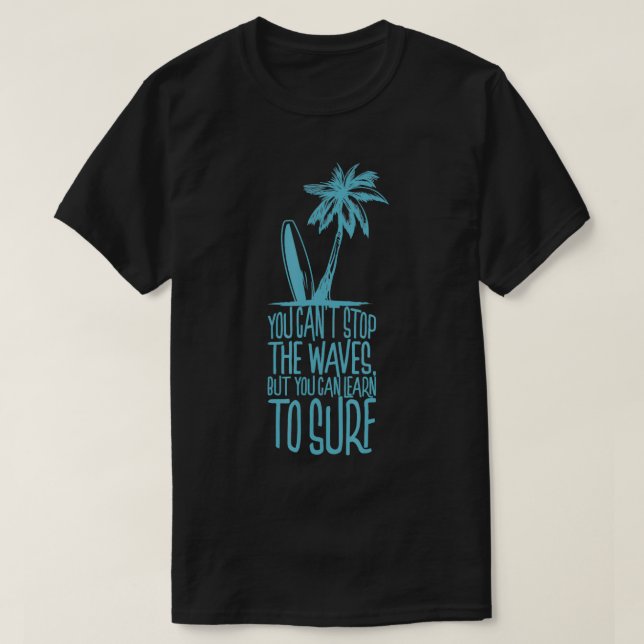 Du kan inte stoppa vågar, men du kan lära dig Surf T Shirt (Design framsida)