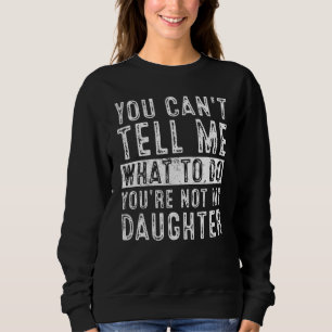Du kan inte tala om för mig vad du ska göra, inte t shirt
