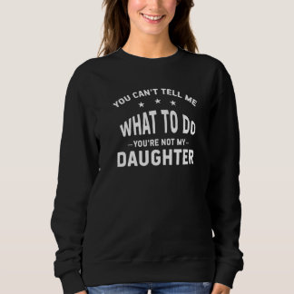 Du kan inte tala om för mig vad jag ska göra, du ä t shirt