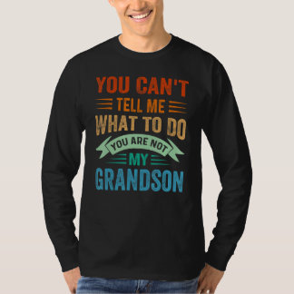 Du kan inte tala om för mig vad jag ska göra, du ä t shirt