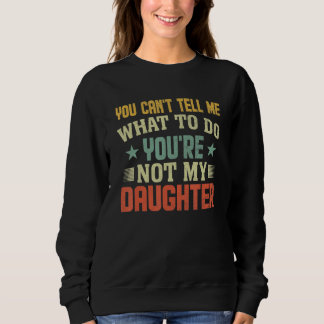 Du kan inte tala om för mig vad jag ska göra, du ä t shirt