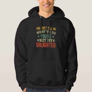 Du kan inte tala om för mig vad jag ska göra Du är Hoodie
