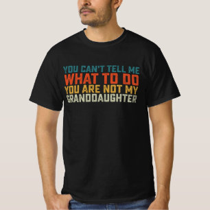 Du kan inte tala om för mig vad jag ska göra, inte t shirt