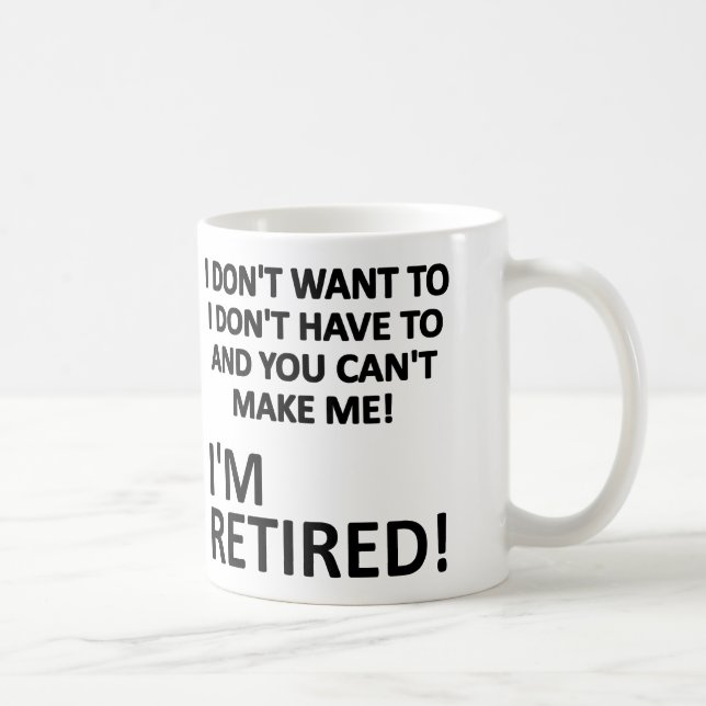 Du Kan Inte Tvinga Mig Jag Är Pensionerad Rolig Mu Kaffemugg (Höger)