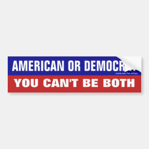 Du kan inte vara både amerikansk och demokratisk bildekal