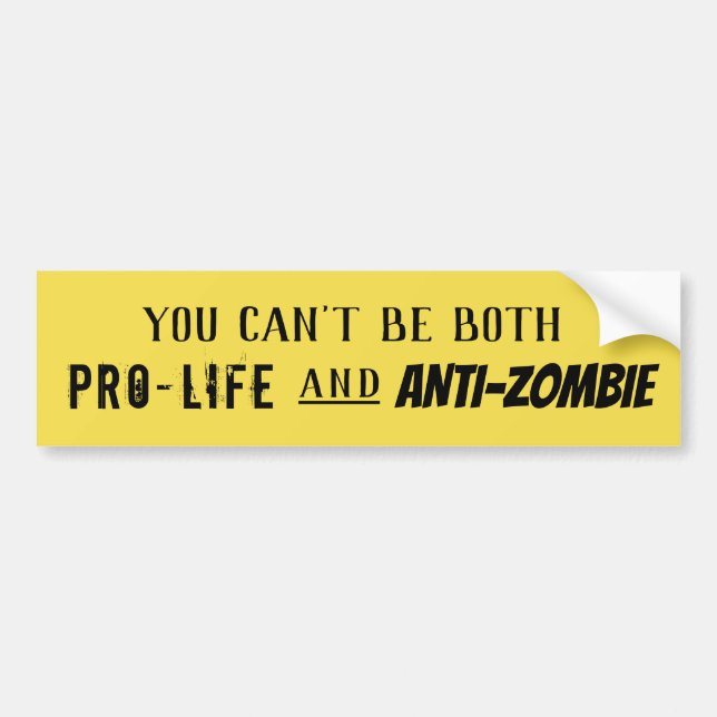 Du kan inte vara BÅDE Pro-Liv och Anti-Zombien Bildekal (Framsidan)