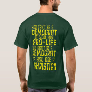 DU KAN INTE VARA DEMOKRAT OM DU ÄR PRO Life DU KA T Shirt