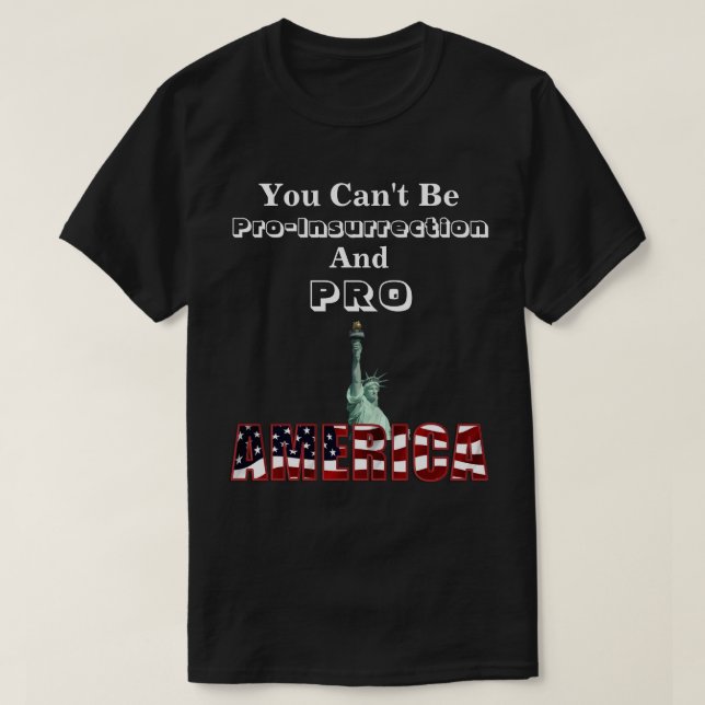 Du kan inte vara proassurans och PRO-AMERICA T-Shi T Shirt (Design framsida)