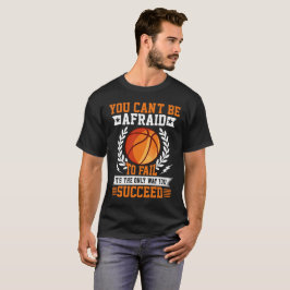 Du Kan Inte Vara Rädd För Att Misstlyckas Basket T Shirt