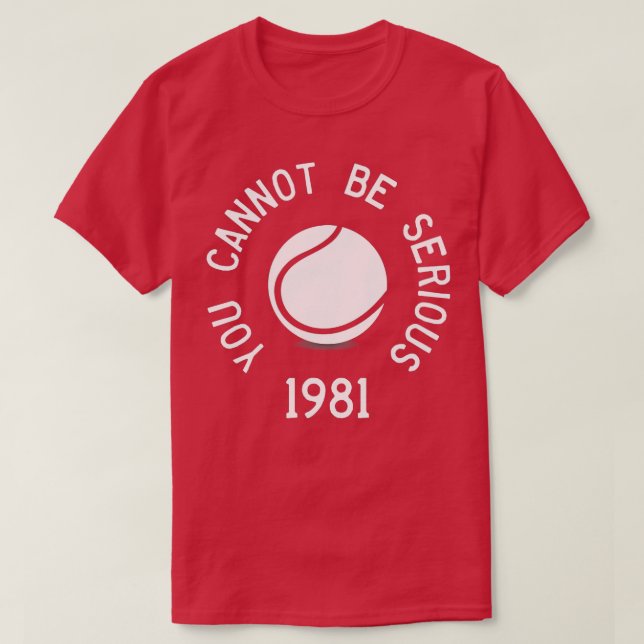 Du kan inte vara seriös John McEnroe Funny ennisQu T Shirt (Design framsida)