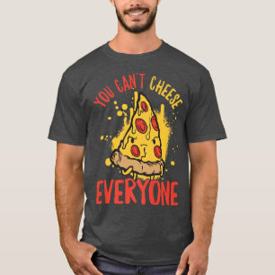 Du kan inte vara snäll mot alla ostar Pizza Pun Pr T Shirt