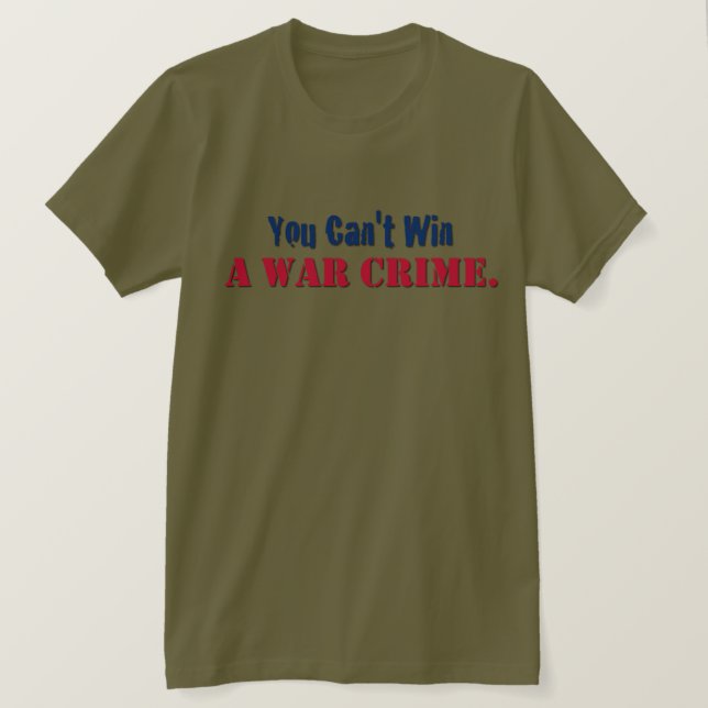 Du Kan Inte Vinna Ett Krigsbrott T Shirt (Design framsida)