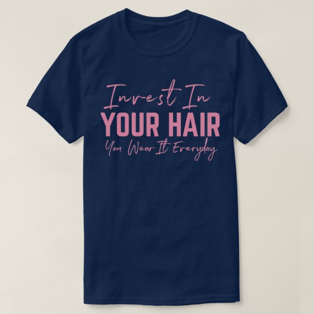 Du kan investera i håret varje bära 3 t shirt (Design framsida)