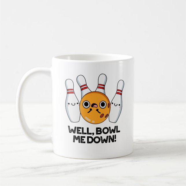 Du kan ju Bowl mig ner Funny Bowling Pun Kaffemugg (Vänster)
