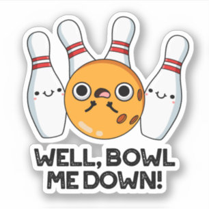 Du kan ju Bowl mig ner Funny Bowling Pun Klistermärken