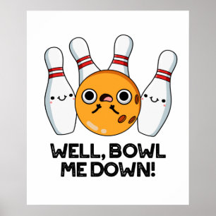 Du kan ju Bowl mig ner Funny Bowling Pun Poster