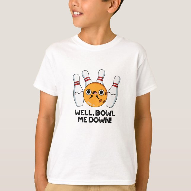 Du kan ju Bowl mig ner Funny Bowling Pun T Shirt (Framsida)