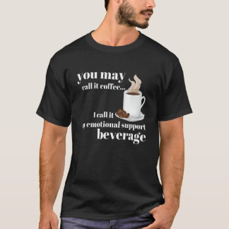 Du kan kalla det kaffe jag kallar det för min hete t shirt