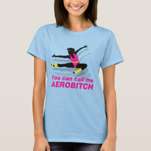 Du kan kalla mig Aerobitch T Shirt