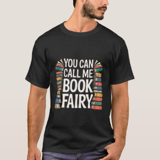 Du kan kalla mig bok-fé läsning magisk hobby - t shirt