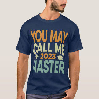 Du kan kalla mig Mästare 2023 Examen Utexaminerad T Shirt