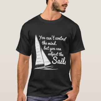 Du kan kontrollera Vinden men justera segelsegling T Shirt