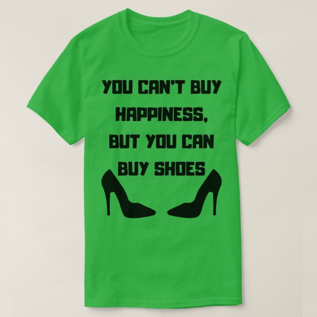 Du kan köpa lycka, men du kan köpa skor t shirt (Design framsida)