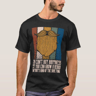 Du kan köpa lycka, men du kan odla skägg t shirt