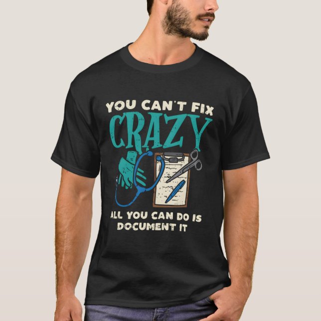 Du kan laga Crazy Funny Mental Health Nurse Nursi T Shirt (Framsida)