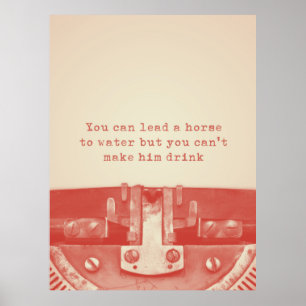 "Du kan leda en häst till vatten" Poster