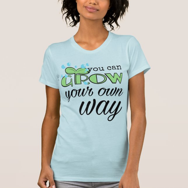 Du kan odla ditt eget sätt t shirt (Framsida)