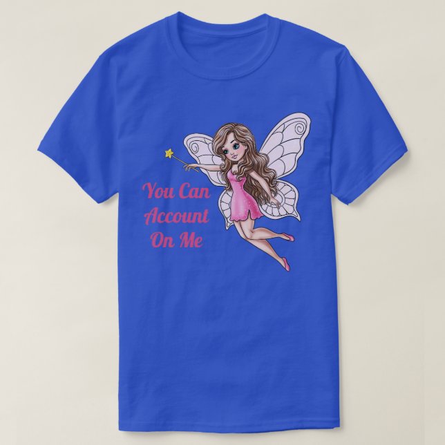 Du kan redovisa för mig Fairy T Shirt (Design framsida)