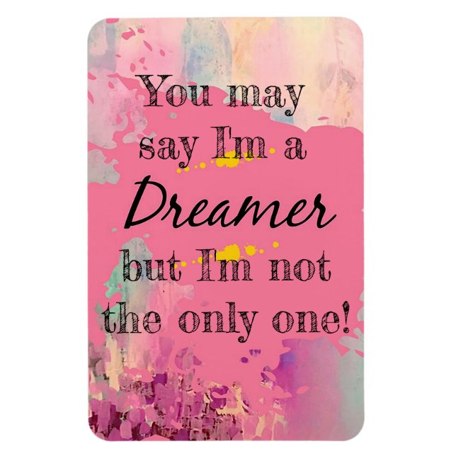 Du kan säga att jag är en Dreamer Magnet (Vertikal)