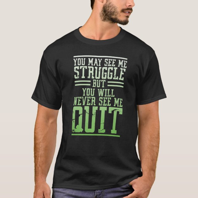 Du kan se mig kämpa, men du kommer aldrig att träf t shirt (Framsida)