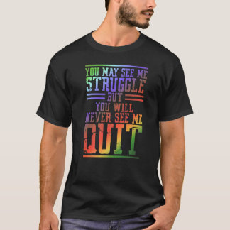 Du kan se mig kämpa, men du kommer aldrig att träf t shirt