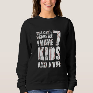 Du kan Skrämma mig att jag har 7 barn och en hustr T Shirt