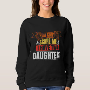 Du kan Skrämma mig att jag har två döttrar 9 T Shirt